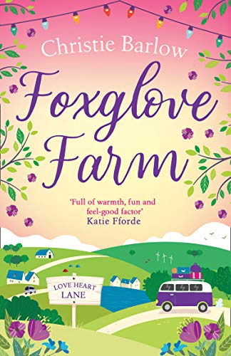 Book Foxglove Farm: A Feel Good Romantic Comedy To Make You Fall In Love Again (love Heart Lane Series, Book 2) free