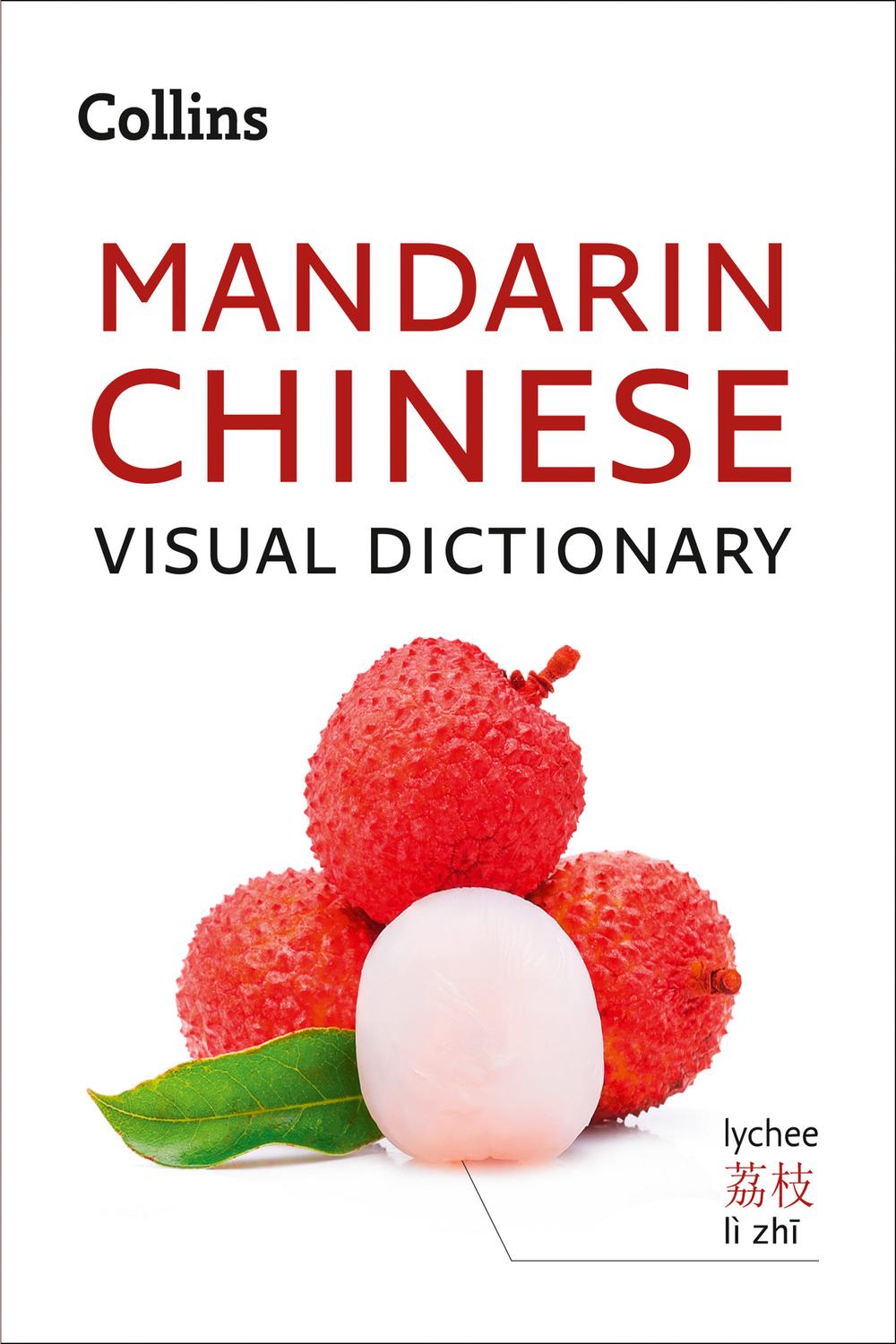 Book Mandarin Chinese Visual Dictionary: A photo guide to everyday words and phrases in Mandarin Chinese (Collins Visual Dictionary) free