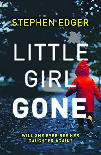 Book Little Girl Gone: A gripping crime thriller full of twists and turns free Book Little Girl Gone: A gripping crime thriller full of twists and turns free