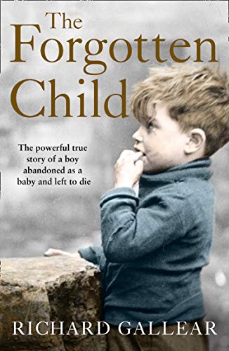 Book The Forgotten Child: The powerful true story of a boy abandoned as a baby and left to die free