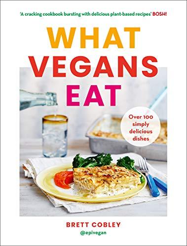 Book What Vegans Eat: A cookbook for everyone with over 100 delicious recipes. Recommended by Veganuary free