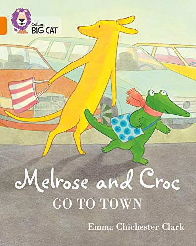 Book Melrose and Croc Go To Town: Band 06/Orange (Collins Big Cat) free