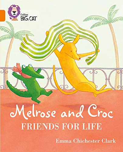 Book Melrose and Croc Friends for Life: Band 06/Orange (Collins Big Cat) free