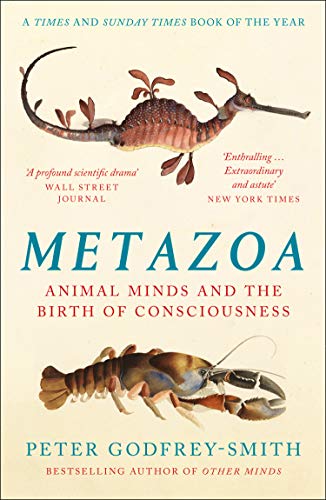 Book Metazoa: Animal Minds and the Birth of Consciousness free