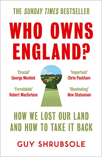 Book Who Owns England?: How We Lost Our Land and How to Take It Back free