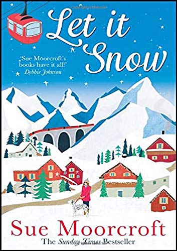Book Let It Snow: Escape to a winter wonderland in this heartwarming new romance from the Sunday Times bestseller free