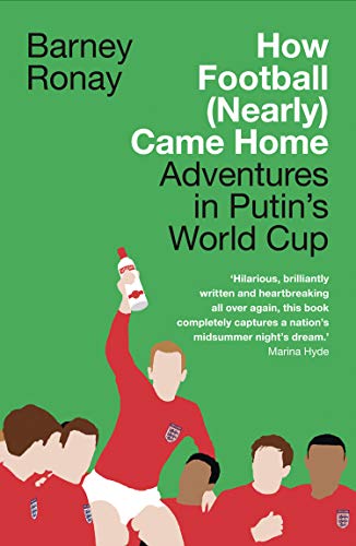 Book How Football (Nearly) Came Home: Adventures in Putin’s World Cup free