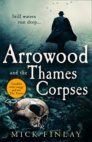 Book Arrowood and the Thames Corpses: A gripping and escapist historical crime thriller for fans of C. J. Sansom (An Arrowood Mystery, Book 3) free