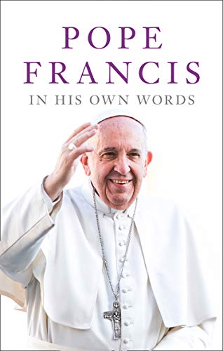 Book Pope Francis in his Own Words free