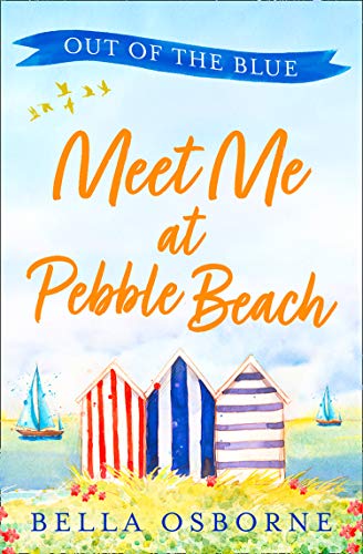 Book Meet Me at Pebble Beach: Part One – Out of the Blue: A feel-good and funny romance fiction read for summer (Meet Me at Pebble Beach, Book 1) free