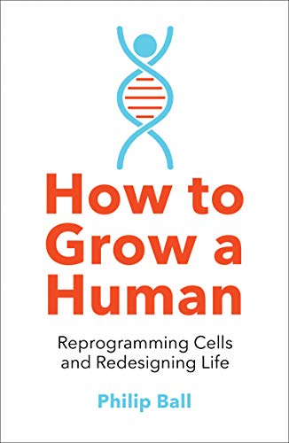 Book How to Grow a Human: Adventures in Who We Are and How We Are Made free