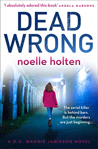 Book Dead Wrong: An absolutely gripping and suspenseful serial killer thriller (Maggie Jamieson thriller, Book 2) free