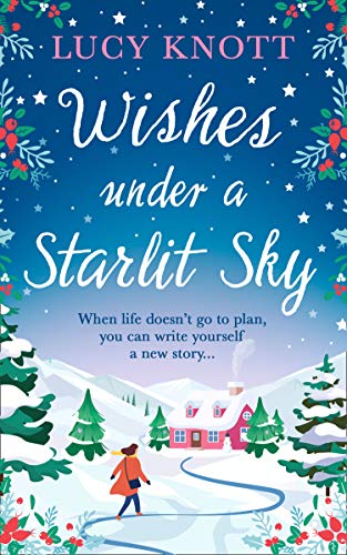 Book Wishes Under a Starlit Sky: An uplifting winter romance to curl up with free