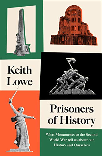 Book Prisoners of History: A History of the Second World War in 25 Memorials free