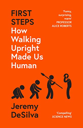 Book First Steps: How Walking Upright Made Us Human free