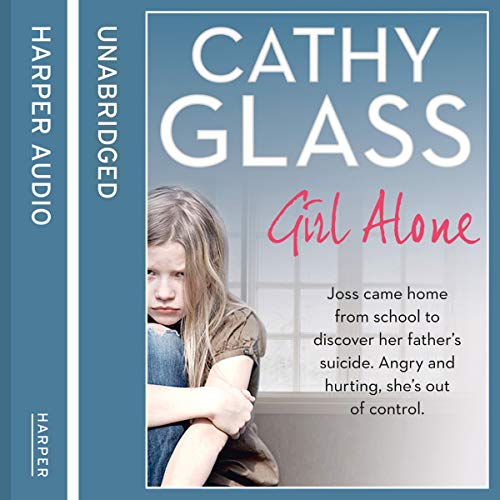 Book Girl Alone: Joss came home from school to discover her father's suicide. Angry and hurting, she's out of control. free