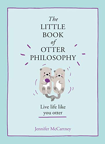 Book The Little Book of Otter Philosophy (The Little Animal Philosophy Books) free