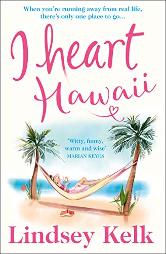 Book I Heart Hawaii: Hilarious, heartwarming and relatable: escape with this bestselling romantic comedy (I Heart Series) (Book 8) free