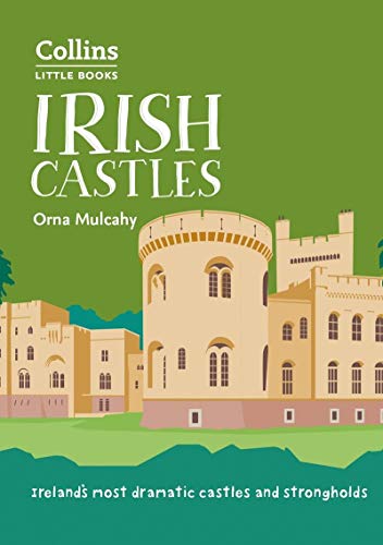 Book Irish Castles: Ireland's Most Dramatic Castles and Strongholds (Collins Little Books) free