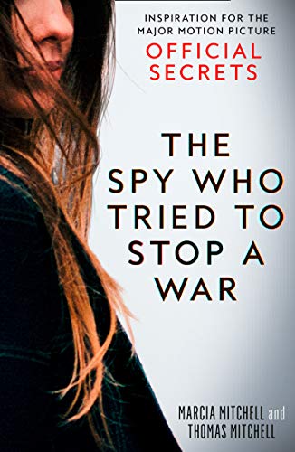 Book Official Secrets: The Spy Who Tried to Stop a War free