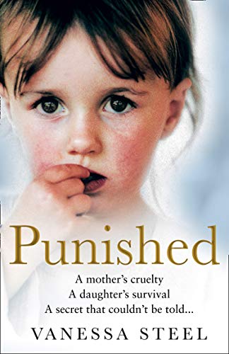 Book Punished: A mother’s cruelty. A daughter’s survival. A secret that couldn’t be told. free