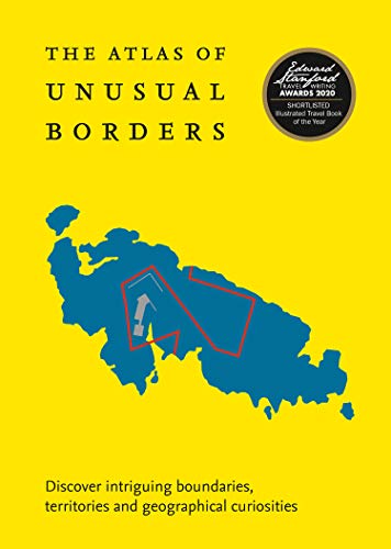 Book Atlas of Unusual Borders: Discover Intriguing Boundaries, Territories and Geographical Curiosities free