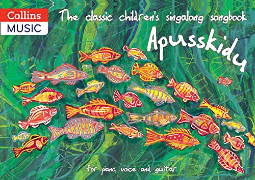 Book The Classic Children’s Singalong Songbook: Apusskidu: For Piano, Voice and Guitar free