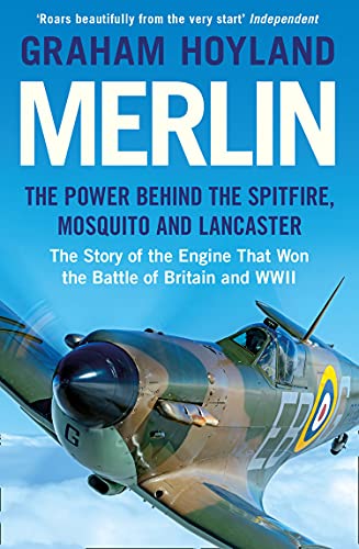 Book Merlin: The Power Behind the Spitfire, Mosquito and Lancaster: The Story of the Engine That Won the Battle of Britain and WWII free