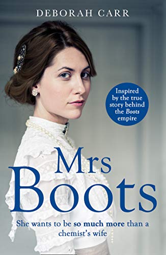 Book Mrs Boots: A heartwarming, page-turner inspired by the true story of Florence Boot, the woman behind Boots (Mrs Boots, Book 1) free
