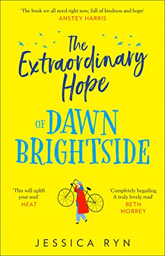 Book The Extraordinary Hope of Dawn Brightside: escape with the perfect new uplifting and feel-good fiction debut novel about hope and kindness of 2021 free