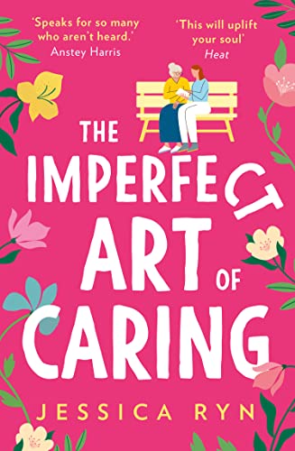Book The Imperfect Art of Caring: The uplifting and feel-good novel about community and friendship to escape with in spring 2022 free