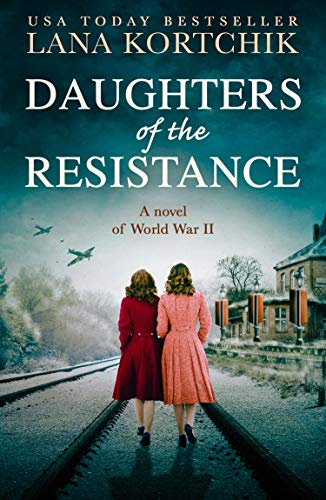 Book Daughters of the Resistance: An utterly heart-wrenching World War Two historical novel and USA Today bestseller free