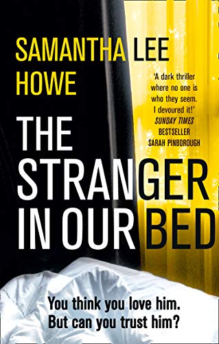 Book The Stranger in Our Bed: An absolutely gripping and addictive psychological thriller that will keep you hooked free
