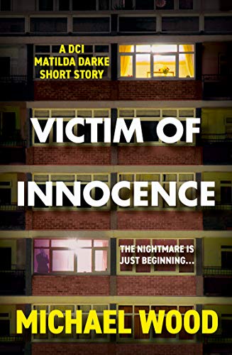 Book Victim of Innocence: A DCI Matilda Darke short story free Book Victim of Innocence: A DCI Matilda Darke short story free