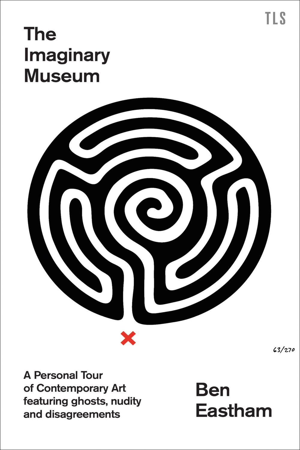 Book The Imaginary Museum: A Personal Tour of Contemporary Art featuring ghosts, nudity and disagreements (TLS Books) free