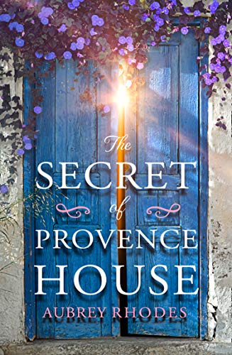 Book The Secret of Provence House: Dan Brown meets Downton Abbey in this perfect escapist fiction read of 2021! free
