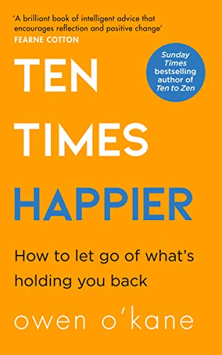 Book Ten Times Happier and Ten to Zen By Owen O’Kane 2 Books Collection Set free