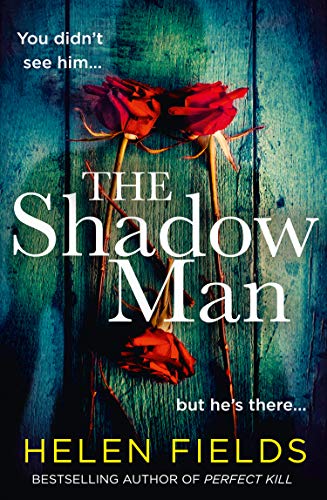 Book The Shadow Man: The most gripping crime thriller of 2021 from the bestselling author of books like Perfect Remains free