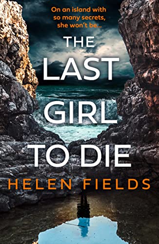 Book The Last Girl to Die: the absolutely jaw-dropping new Scottish crime thriller with an unmissable, shocking twist free