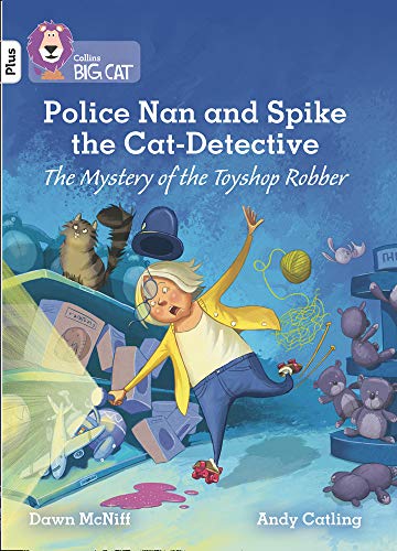 Book Police Nan and Spike the Cat Detective – The Mystery of the Toyshop Robber: Band 10+/White Plus (Collins Big Cat) free