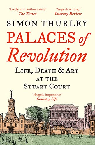 Book Palaces of Revolution: Life, Death and Art at the Stuart Court free