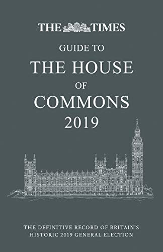 Book The Times Guide to the House of Commons 2019: The Definitive Record of Britain’s Historic 2019 General Election free