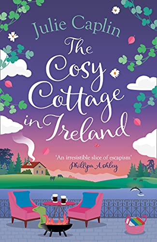 Book The Cosy Cottage in Ireland: Escape with the perfect, heartwarming and uplifting new summer book from the bestselling author (Romantic Escapes, Book 8) free