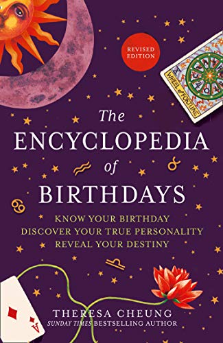 Book The Encyclopedia of Birthdays [Revised edition]: Know Your Birthday. Discover Your True Personality. Reveal Your Destiny. free