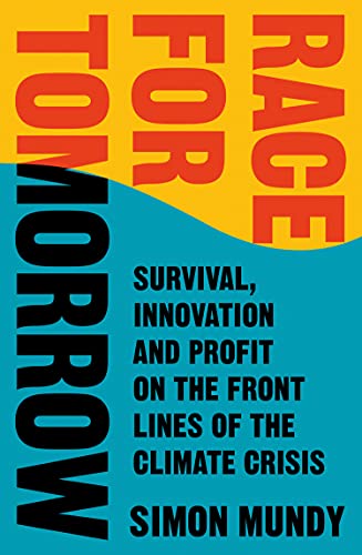 Book Race for Tomorrow: Survival, Innovation and Profit on the Front Lines of the Climate Crisis free