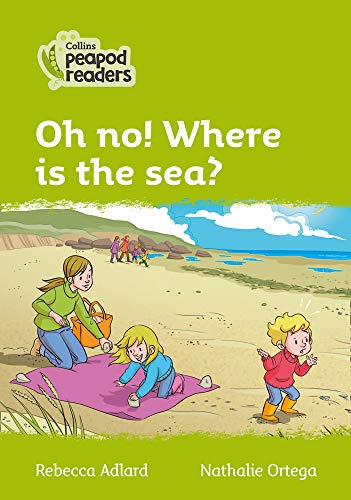Book Oh No! Where is the Sea?: Level 2 (Collins Peapod Readers) free