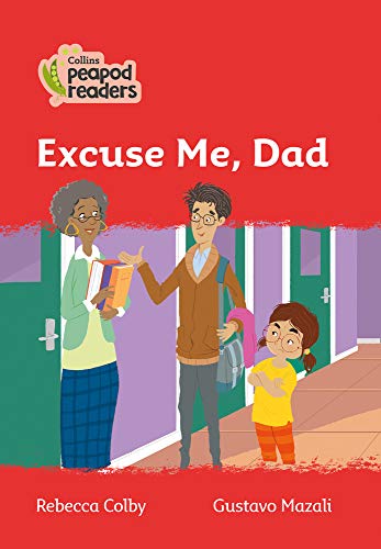 Book Excuse Me, Dad: Level 5 (Collins Peapod Readers) free