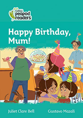 Book Happy Birthday, Mum!: Level 3 (Collins Peapod Readers) free