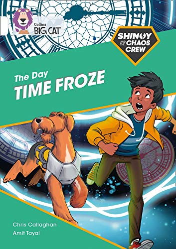 Book The Shinoy and the Chaos Crew: The Day Time Froze: Band 10/White (Collins Big Cat) free