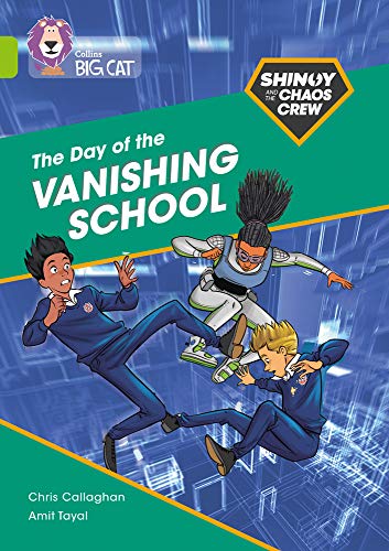 Book Shinoy and the Chaos Crew: The Day of the Vanishing School: Band 11/Lime (Collins Big Cat) free